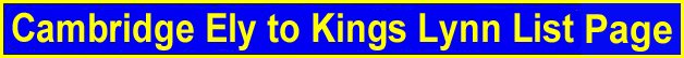 Cambridge and Cambridge North stations and  Ely station.  The Kings Lynn line with stations at Littleport and Downham Market and Watlington and Kings Lynn 